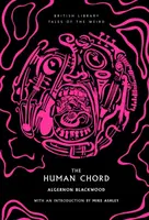 The Human Chord - Algernon Blackwood
