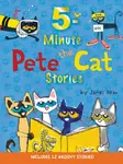 Pete the Cat: 5-Minute Pete the Cat Stories - Dean James, Kimberly Dean