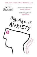 My Age of Anxiety - Scott Stossel