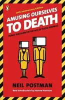 Amusing Ourselves to Death - Neil Postman