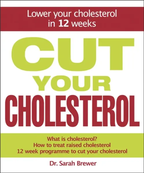 Cut Your Cholesterol - Dr Sarah Brewer