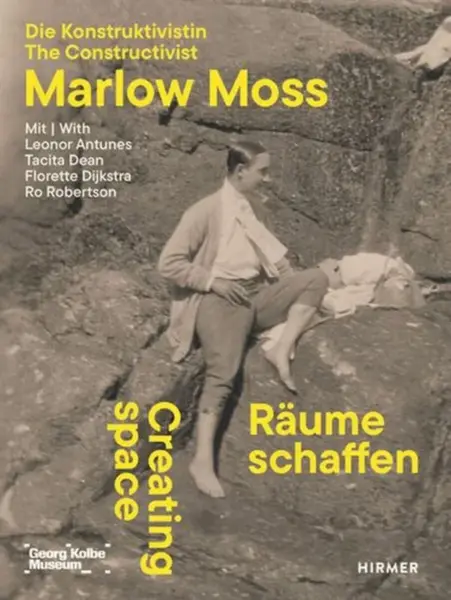 Creating Space – The Constructivist Marlow Moss - Kathleen Reinhardt