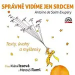 Klára Issová, Matouš Ruml – Saint-Exupéry: Správně vidíme jen srdcem - Texty, úvahy a myšlenky CD-MP3