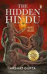 The Hidden Hindu Book Two - Akshat Gupta