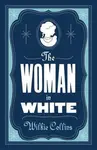 The Woman in White: Annotated Edition (Alma Classics Evergreens) - Wilkie Collins
