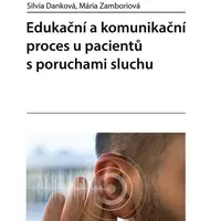 Kniha: Edukační a komunikační proces u pacientů s poruchami sluchu od Danková Silvia
