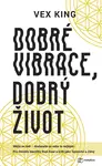E-kniha: Dobré vibrace, dobrý život od King Vex
