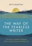 The Way of the Fearless Writer - Beth Kempton