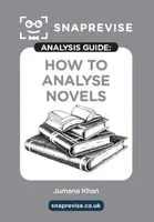 The SnapRevise Analysis Guides: How To Analyse Novels