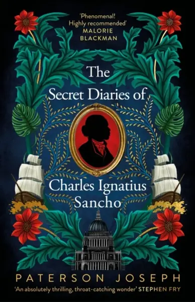 The Secret Diaries of Charles Ignatius Sancho - Joseph Paterson