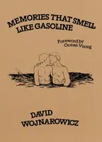 Memories That Smell like Gasoline - David Wojnarowicz