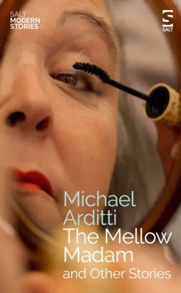 The Mellow Madam and Other Stories - Michael Arditti