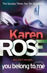 You belong to me - Karen Rose - kniha z kategorie Thrillery