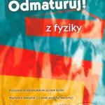 Odmaturuj! z fyziky (Průvodce středoškolským učivem fyziky) - kniha z kategorie Gymnázia