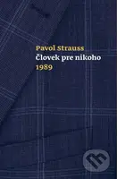 Človek pre nikoho 1989 - Pavol Strauss - kniha z kategorie Historie
