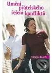 Umění přátelského řešení konfliktů - Tanja Baum