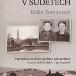 Můj domov v Sudetech (Vzpomínky na dobu válečnou i poválečnou v severních Čechách a na Šumavě) - kniha z kategorie Beletrie