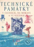 Technické památky v Čechách, na Moravě a ve Slezsku I. díl (A-G) - Hana Hlušičková