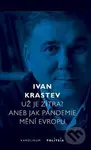 Už je zítra? Aneb jak pandemie mění Evropu - Ivan Krastev - kniha z kategorie Beletrie