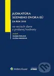 Judikatúra súdneho dvora EÚ za rok 2018 vo veciach dane z pridanej hodnoty - kniha z kategorie Daně