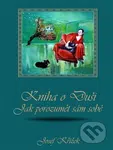 Kniha o Duši: Jak porozumět sám sobě - Josef Křížek - kniha z kategorie Odborné a naučné