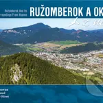 Ružomberok  a okolie z neba - Jakub Chovan, Jozef Priesol, Vladimír Híreš - kniha z kategorie Průvodci Evropou