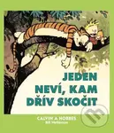 Calvin a Hobbes 8 - Jeden neví, kam dřív skočit - Bill Watterson