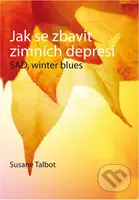 Jak se zbavit zimních depresí (SAD, winter blues) - Susane Talbot - kniha z kategorie Alternativní medicína