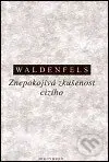 Znepokojivá zkušenost cizího - Bernhard Waldenfels - kniha z kategorie Filozofie