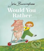 Would You Rather... - John Burningham - kniha z kategorie Beletrie pro děti