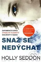 Snaž se nedýchat - Holly Seddon - kniha z kategorie Thrillery