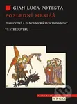 Poslední mesiáš (Proroctví ve středověku) - Gian Luca Potesta - kniha z kategorie Historie