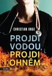Projdi vodou, projdi ohněm - Christian Unge - kniha z kategorie Detektivky