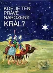 Kde je ten právě narozený Král - Česlava Talafantová - kniha z kategorie Křesťanství
