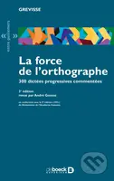 La force de l'orthographe (300 dictées profressives commentées) - kniha z kategorie Jazykové učebnice a slovníky