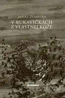 V rukavičkách z vlastnej kože - Juraj Žembera - kniha z kategorie Poezie