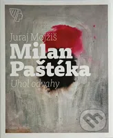 Milan Paštéka - Uhol odvahy - Juraj Mojžiš - kniha z kategorie Malířství a sochařství