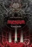 Mycelium VI: Vrstva ticha - Vilma Kadlečková, Tomáš Kučerovský (Ilustrátor) - kniha z kategorie Sci-fi a fantasy