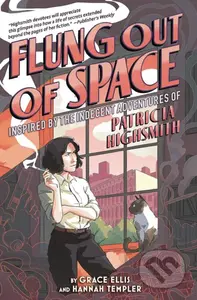 Flung Out of Space (Inspired by the Indecent Adventures of Patricia Highsmith) - kniha z kategorie Komiksy