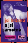 Jsi krásná a jsi samotná (Biografie Nico) - Jennifer Otter Bickerdike - kniha z kategorie Životopisy