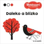 Montessori pro miminka: Daleko a blízko - Adéla Korbelářová - kniha z kategorie Naučné knihy