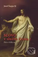 Slovo v službe života II. (Pôst a Veľká noc) - Jozef Šuppa - kniha z kategorie Duchovní život