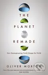 The Planet Remade (How Geoengineering Could Change the World) - kniha z kategorie Přírodní vědy a technika