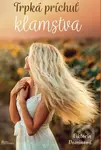 Trpká príchuť klamstva - Viktória Dominová - kniha z kategorie Společenská beletrie