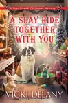A Slay Ride Together With You - Vicki Delany