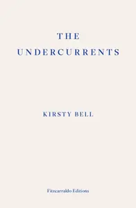 The Undercurrents - Kirsty Bell