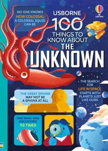 100 Things to Know About the Unknown - Alex Frith, Alice James, Jerome Martin, Lan Cook, Tom Mumbray, Micaela Tapsell