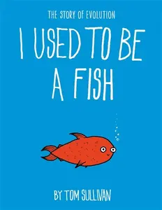 I Used to Be a Fish - Tom Sullivan