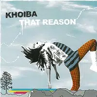 Khoiba – That Reason