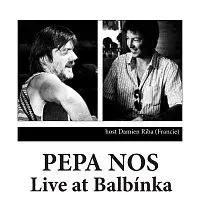 Pepa Nos – Live at Balbínka